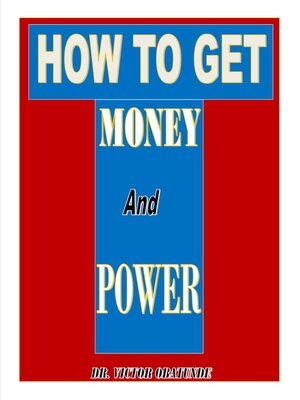 cover image of HOW TO GET MONEY AND POWER